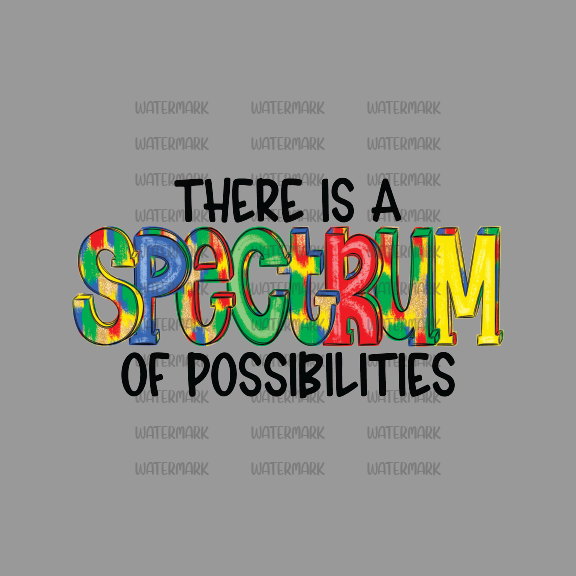 Autism ( There Is A Spectrum Of Possibilities -DTF Transfer