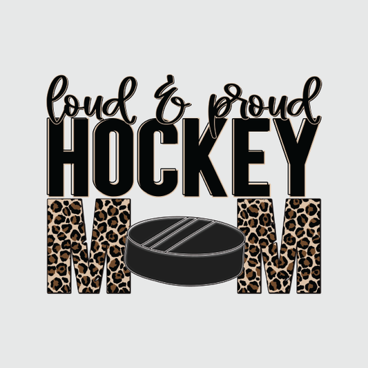Loud and proud hockey mom -DTF Transfer
