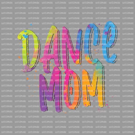 Dance- Paint Splatter- Dance Mom- DTF Transfer