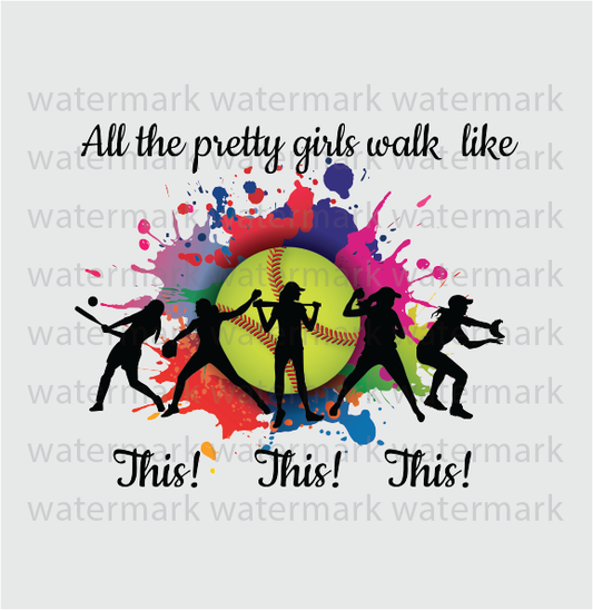 Softball All the pretty girls walk like this - DTF Transfer