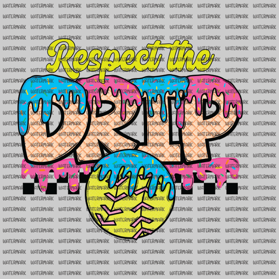 Softball - Respect The Drip - DTF Transfer