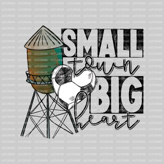 Soccer- Small Town Big Heart -DTF Transfer