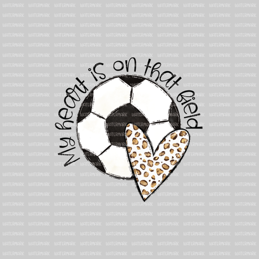 Soccer- My Heart Is On That Field-DTF Transfer