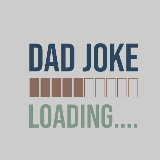 Father's Day- Dad Joke Loading - DTF Transfer