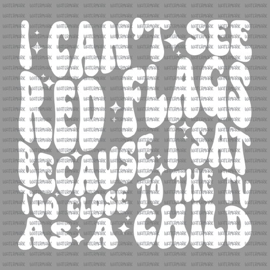 Adult Humor- I Can't See Red Flags -DTF Transfer- Longest side 11"